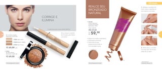 4. 97016	
	 NC Blush Baked
Nutrimetics Júpiter 2g
R$ 69,00
	 NC Corretivo Líquido
Nutrimetics 2,5ml cada
1. 97002 Light | Claro
2. 97003 Medium | Médio
3. 97004 Dark | Escuro
R$ 65,00 cada
REALCE SEU
BRONZEADO
NATURAL
•	Efeito iluminador instantâneo
•	Hidratação profunda
•	Partículas bronze:
proporcionam brilho e
luminosidade à pele
5.
Pa
rtículas bronze
Dermatologicamente testado
2. Deixe secar o produto
no corpo por 10 minutos
antes de se vestir.
1. Aplique o produto em
todo corpo e espalhe em
movimentos circulares.
Desenvolvido por
CORRIGE E
ILUMINA 5. 901238
	 Creme Hidratante
Corporal Iluminador
Nutrimetics 125ml
59,00Por
R$
Preço sugerido:
R$ 69,00
1.
4.
A modelo está usando Corretivo Líquido Light/Claro.
Dermatologicamente testado
Gire a base no sentido
anti-horário para liberar
o produto
hidratação
84 8584 8585
 