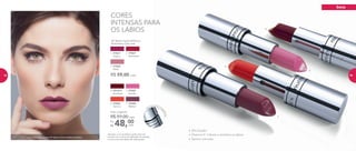 5. 97029
Candy
A modelo está usando NC Batom Hydra Brilliance Merlot.
Atenção: a cor do batom pode variar de
acordo com a forma de aplicação do produto
e com o tom dos lábios de cada pessoa.
CORES
INTENSAS PARA
OS LÁBIOS
48,00Por
R$
Preço sugerido:
R$ 59,00 cada
cada
7. 97030
Merlot
6. 97026
Salmon
4. 901015
Bourbon
3. 97028
	 Petal
1. 97031
Cherry
2. 97027
Geranium
	 NC Batom Hydra Brilliance
Nutrimetics 3,5g cada
R$ 59,00 cada
•	Alta fixação
•	Vitamina E: hidrata e revitaliza os lábios
•	Textura cremosa
5.
4.
6.
7.
Fechamento ma
gnético
boca
74 75
 
