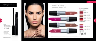 Oftalmologicamente testado
1. 96994	
	 NC Express Máscara
para Cílios Alongadora
Nutrimetics 7,5g
R$ 57,00
A modelo está usando NC Express Batom Cremoso Sunday Morning.
11.
Atenção: a cor do batom pode variar de acordo com a forma de aplicação do produto e com o tom dos lábios de cada pessoa.
UMA COR PARA
CADA MOMENTO
8. 97048 - Sunday Morning
10. 97053 - Anytime
cada35,00Por
R$
Preço sugerido:
R$ 41,00 cada
11. 97052 - Warm Up
9. 97051 - Hurry Up
EFEITO CREMOSO
NC Express Batom
Nutrimetics 4g cada
2. 97055 - Rush
5. 97049 - Quick Nude
6. 97056 - Saturday Night
R$ 41,00 cada
7. 97054 - Be Ready
4. 97047 - Day by Day
3. 97050 - In a minute
1.
8.
9.
10.
•	Reforça o olhar
•	Proporciona
alongamento e
separação dos cílios
nc express
80 81
 