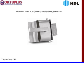 Fechadura PV90 1R AF ( ABRE P/ FORA ) C/ MAÇANETA EM L




COD: 90.01.03.087
 