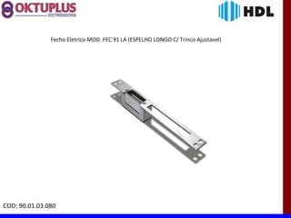 Fecho Eletrico MOD. FEC 91 LA (ESPELHO LONGO C/ Trinco Ajustavel)




COD: 90.01.03.080
 