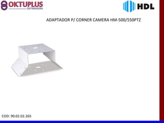 ADAPTADOR P/ CORNER CAMERA HM-500/550PTZ




COD: 90.02.02.265
 