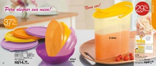 11

                                                                     a cor!
                                                                 Nov                     29                %




                                                                                                                              SERVIR
     Para alegrar sua mesa!                                                                no Serve Tudo
                                                                                                           de
                                                                                                           desconto




 37  nas Pragelas
                    %
                    de
                    desconto




                                                                                                             • Acompanha
                                                                              2 Litros                       alça removível
                                                                                                             para facilitar
                                                                                                             o transporte.




                                                                                                             • Possui formato
                                                                                                             oval que encaixa
                                                                                                             perfeitamente na
                                                                                                             porta da geladeira.

                       Pragelas - 450ml cada
                       16,7cm de diâm. x 4,8cm de alt.
                       97389 Laranja        97388 Rosa                                   87599
                       84268 Amarela        86060 Roxa                                   Serve Tudo - 2 Litros
                       Preço sugerido: R$23,99 cada                                      19 x 8,6 x 20,7cm
                       Por apenas:                       450ml                           Preço sugerido: R$58,99

10                     R$14,99
                            cada
                                                         cada
                                                                                         Por apenas: R$          41,49
 