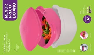 MENOR
PREÇO
DOANO
800387
Múltipla2,5L
Compostopor:1tampa,
1escorredore1base
23,1cm(comp.)x23,1cm(larg.)
x14cm(alt.)
119,90De:
R$
82,90Por:
R$
Cozinharnovapor
usandomicro-ondas?
AMúltiplafaz!
Paralevaraomicro-
ondas,ésódeixara
tampanadiagonal
Éótimapara
branqueamentoe
banho-maria
37
economize
R$
Cozinhalegumes
novaporem
minutos
 