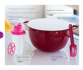 Preparar ficou muito
mais fácil com este trio
800886 | Mega Criativa Marsala
10 Litros
41,2 comprimento X 32,1 largura X 18,8 altura (cm)
R$
128,00
800929 | Quick Shake
500ml
9 diâmetro X 20 altura (cm)
R$
44,00
800049 | Pá Batedeira
22 comprimento X 5,5 largura (cm)
R$
13,00
10 litros para preparar
grandes receitas
Escala de medidas,
para a dose certa
40
 