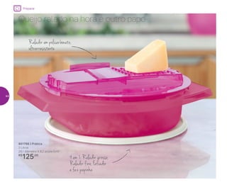 Queijo ralado na hora é outro papo
4 em 1: Ralador grosso,
Ralador fino, Fatiador
e faz papinha
801766 | Prática
2 Litros
29,1 diâmetro X 8,2 altura (cm)
R$
125,00
Ralador em policarbonato,
ultrarresistente
Preparar
44
 