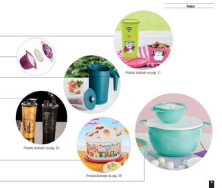 3
Índice
Produto ilustrado na pág. 11
Produto ilustrado na pág. 35
Produto ilustrado na pág. 58
 