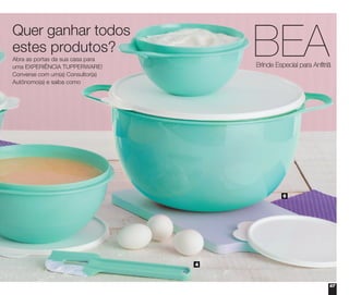 67
Quer ganhar todos
estes produtos?
Abra as portas da sua casa para
uma EXPERIÊNCIA TUPPERWARE!
Converse com um(a) Consultor(a)
Autônomo(a) e saiba como
4
6
 