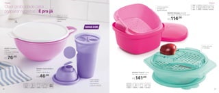 802320 | Múltipla 2,5 Litros
23,1 comp. X 23,1 larg. X 14 alt. (cm)
R$114,00
Quer praticidade para
preparar receitas? É pra já
Cozinha legumes
no vapor em
alguns minutos
802827 | Criativa
3 Litros
27,8 comp. X 23,9 larg.
X 11,5 alt. (cm)
R$76,00
803084 | Quick Shake II
500ml
9 diâm. X 20 alt. (cm)
R$46,00
Brilho por fora e
proteção contra
arranhões por
dentro
803400 | Prática 2 Litros
29,1 diâm. X 8,2 alt. (cm)
R$141,00
3L
3 jeitos de ralar
e 1 de fatiar
Uma maneira
fácil e rápida
de preparar e
misturar líquidos
NOVA COR
PrepararPreparar
2726
 