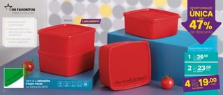 ÚNICA
OPORTUNIDADE
47%de desconto
Vem aí o Jeitosinho
Cheiro Verde
no Vitrine 01.2019
Estampa facilita
a identiﬁcação
Material ﬂexível que
não racha com a baixa
temperatura
Empilhável, deixa seu
freezer organizado
LANÇAMENTO
OS FAVORITOS
PARA O FREEZER
10 11
até
400ml
Jeitosinho Molho de Tomate 400ml
12,8 comp. X 11,2 larg. X 5,6 alt. (cm)
2 R$23,00
Cód.: 803783
cada
Por:
Cód.: 803761
R$36,00Por:
1
4R$19,00
Cód.: 803911
cada
Por:
 