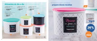 2 | 800440 | Tupper Caixa
Sal Bistrô* 1,3Kg
16,3 comp. X 15 larg. X 10,7 alt. (cm)
R$47,00
3 | 830107 | Tupper Caixa
Feijão Bistrô* 2Kg
20,1 comp. X 18,6 larg. X 13,3 alt. (cm)
R$67,00
1 | 830108 | Tupper Caixa
Arroz Bistrô* 5Kg
24,9 comp. X 23,4 larg. X 17,5 alt. (cm)
R$108,00
2
1
3
4
5
Tupper Caixa Bistrô*
18,2 comp. X 16,7 larg. X 12,3 alt. (cm)
4 | 803994 | Café 700g
5 | 803993 | Açúcar 1,4Kg
R$56,00
cada
Alimentos do dia a dia bem conservados
*Podem ocorrer variações no tamanho dos grãos e densidade de cada tipo de alimento,
gerando o não armazenamento completo do alimento nas Tupper Caixas
804025 | Tupper Caixa
Açúcar Bistrô* 5Kg
24,9 comp. X 23,4 larg.
X 17,5 alt. (cm)
Por
R$79,90
Preço Sugerido
R$108,00
26%de desconto
Armazene sem umidade
e prepare doces receitas
*Podem ocorrer variações no tamanho dos grãos e densidade de cada tipo de
alimento, gerando o não armazenamento completo do alimento nas Tupper Caixas
5kg
R$28
Economize
mais de
Armazenar
36 37
 