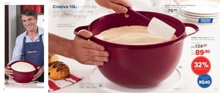 Preço Sugerido
R$134,00
800886 | Mega Criativa 10 Litros
41,2 comp. X 32,1 larg. X 18,8 alt. (cm)
Por
R$89,90
802485 | Espátula de Silicone Média Bordô
27,2 comp. X 5,8 larg. X 2 alt. (cm)
R$75,00
32%de desconto
Criativa 10L: o produto
que o chef Olivier usa
em seus preparos
Com alça lateral para
facilitar na hora de segurar
10L
R$40
Economize
mais de
VOLTOU
COR MARSALA
Preparar
44 4545
 