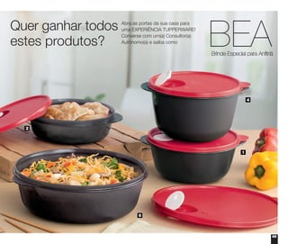 69
Quer ganhar todos
estes produtos?
Abra as portas da sua casa para
uma EXPERIÊNCIA TUPPERWARE!
Converse com um(a) Consultor(a)
Autônomo(a) e saiba como
2
4
1
6
 