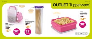 OUTLET Tupperware
®
6 2 | O U T L E T O U T L E T | 6 3
30%
desconto
Você pode
transportar o lanche
sem risco de abrir
802927
Tupper Pote 780 ml
19 cm (comp.) x 16,2 cm (larg.)
x 5,8 cm (alt.)
49,90
R$
De:
34,90
R$
Por:
51,90
R$
De:
34,90
R$
Por:
30%
desconto
32%
desconto
Basta puxar a
alça e o líquido
escorre
Armazena
perfeitamente
o espaguete
sem quebrar
a massa
801360
Modular Redondo 5 1,1 l
8,7 cm (diâm.) x 28,3 cm (alt.)
89579
Serve e Conserva 1,2 l
11,4 cm (comp.) x 11,4 cm (larg.)
x 18,6 cm (alt.)
82,90
R$
De:
57,90
R$
Por:
 