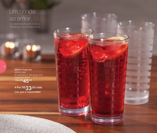 Os detalhes fazem toda a
diferença na hora de servir.
Um brinde
ao amor
89910 | Copo Íris
525ml cada
8,2 diâmetro X 16,9 altura (cm)
Categoria: Servir
1 Por: R$
45,00
4 Por: R$
33,00 cada
Cód. para 4 Copos| 89987
8
 