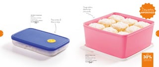 801760 | Freezertime
550ml
22,7 comp. X 15,5 larg.
X 3,3 alt. (cm)
Preço sugerido: R$46,00
Por: R$
32,00
801513 | Basic Line
5 Litros
26,4 comp. X 25,1 larg.
X 11,5 alt. (cm)
Preço sugerido: R$76,00
Por: R$
54,00
Possui sistema de
datas na tampa
Design moderno,
alimentos bem
armazenados
Descontos
IMPERDÍVEIS
até
de desconto nas
páginas 58 e 59
30%
58 59
 