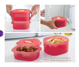 Posição das mãos para o desencaixe das bases
Você pode transportar dois alimentos
ao mesmo tempo sem que se misturem
46
 