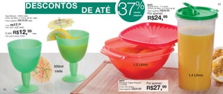 vitrine08-regiaoB_regiao B 6/11/12 8:40 AM Page 52




                                                                                          %
                                  DESCONTOS
                                                                      37
                                                                                                   86305                                           53
                                                                                                   Guarda Suco - 1,4 Litros




      Taça Murano - 330ml cada
                                                             DE ATÉ                      nestas
                                                                                         páginas
                                                                                                   10,3cm de diâm. x 21,5cm de alt.
                                                                                                   Preço sugerido:
                                                                                                   Por apenas:
                                                                                                                     R$39,99

      9,4cm de diâm. x 13,2cm de alt. cada
      Preço sugerido: R$19,99 cada
                                                                                                   R$24,99
      1 por: R$  17,99
      Cód. para 1 peça: 84609


      2 por:     R$12,99                   cada
      Cód. para 2 peças: 87535




                                                                                         1,2 Litros
                                                     500ml
                                                     cada
                                                                                                                                      1,4 Litros
                                                                      86970
                                                                      Sensação Tigela Pequena      Por apenas:
                                                                      1,2 Litros

   52
                                                                      21,8 x 19 x 9,3cm
                                                                      Preço sugerido:   R$39,99    R$27,99
 