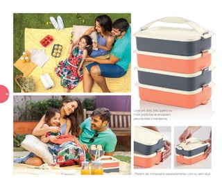 Leve um, dois, três, quatro ou
mais: produtos se encaixam
para facilitar o transporte
Podem ser comprados separadamente, com ou sem alça
46
 