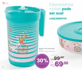 Essa estampa
incrível pode
ser sua!
803433 | A Jarra Ilúmina Bike
2 Litros
21 comp. X 14 larg. X 22,7 alt. (cm)
R$99,00
Preço Sugerido
R$69,00Por
LANÇAMENTOS
30%de desconto
10
Servir
 