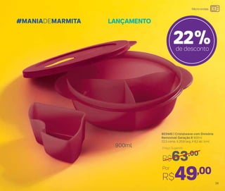 803445 | Cristalwave com Divisória
Removível Geração II 900ml
22,3 comp. X 20,9 larg. X 6,2 alt. (cm)
Por
R$49,00
Preço Sugerido
R$63,00
LANÇAMENTO
22%de desconto
#MANIADEMARMITA
900ml
39
Micro-ondas
 