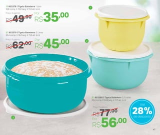 1 | 803378 | Tigela Batedeira 1 Litro
16,6 comp. X 15,8 larg. X 11,6 alt. (cm)
Por
R$35,00Preço Sugerido
R$49,00
2 | 803379 | Tigela Batedeira 2 Litros
20,4 comp. X 19,2 larg. X 11,6 alt. (cm)
Por
R$45,00
Preço Sugerido
R$62,00
3 | 803380 | Tigela Batedeira 3,2 Litros
25,4 comp. X 24,5 larg. X 11,7 alt. (cm)
Por
R$56,00
Preço Sugerido
R$77,00
1
2
3
28%de desconto
Até
47
 