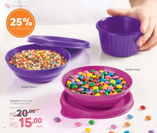 803594 | Rosa
803593 | Roxo
Pragelinha 150ml cada
11,5 diâm. X 4 alt. (cm)
Por
R$15,00
Preço Sugerido
R$20,00
25%de desconto
cada
Dia das Crianças
6
 