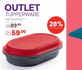 803095 | Travessa Actualité Oval 2 Litros
31,8 comp. X 20,1 larg. X 8,3 alt. (cm)
28%de desconto
R$83,00
Preço Sugerido
R$59,00Por
OUTLET
TUPPERWARE
60
 