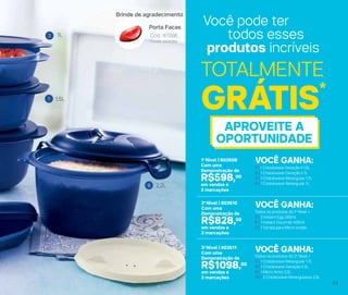 TOTALMENTE
GRÁTIS*
APROVEITE A
OPORTUNIDADE
Você pode ter
todos esses
produtos incríveis
Todos os produtos do 2o
Nível +
3 | 1 Cristalwave Retangular 1,7L
8 | 1 Cristalwave Geração II 2L
9 | 1 Micro Arroz 2,2L
10 | 2 Cristalwave Retangulares 2,3L
3o
Nível | 803511
Com uma
Demonstração de
R$1098,00
em vendas e
2 marcações
Todos os produtos do 1o
Nível +
5 | 2 Instant Egg 250ml
6 | 1 Instant Gourmet 430ml
7 | 1 Tampa para Micro-ondas
2o
Nível | 803510
Com uma
Demonstração de
R$828,00
em vendas e
2 marcações
1 | 1 Cristalwave Geração II 1,5L
2 | 1 Cristalwave Geração II 1L
3 | 1 Cristalwave Retangular 1,7L
4 | 1 Cristalwave Retangular 1L
1o
Nível | 803509
Com uma
Demonstração de
R$598,00
em vendas e
2 marcações
VOCÊ GANHA:
VOCÊ GANHA:
VOCÊ GANHA:
2
1
9
1L
1,5L
2,2L
Brinde de agradecimento
*Cores variadas
Cód.: 87996
Porta Facas
63
 
