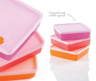 Refrigerador de novela:
tudo lindo e organizado
60
 