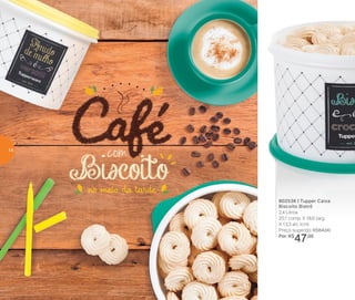 802536 | Tupper Caixa
Biscoito Bistrô
2,4 Litros
20,1 comp. X 18,6 larg.
X 13,3 alt. (cm)
Preço sugerido: R$64,00
Por: R$
47,00
14
 