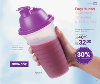 Faça sucos,
milkshake,
omeletes
e muito mais
500ml
- Misturador
- Rapidez no preparo
- Escala de medidas
30%de desconto
803748 | Quick Shake II 500ml
9 diâm. X 20 alt. (cm)
Por
R$32,00
Preço Sugerido
R$46,00
NOVA COR
19
Preparar
 