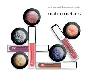 Uma marca de beleza que vai além
 