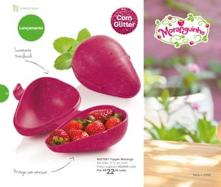 802799 | Tupper Morango
8,6 diâm. X 12 alt. (cm)
Preço sugerido: R$29,00 cada
Por: R$
22,00 cada
Protege sem amassar
Com
GlitterLançamento
Levemente
translúcido
Infantil | Servir
50
 