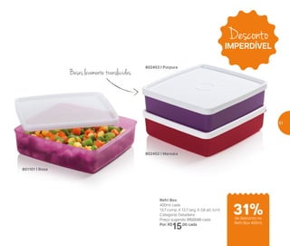 802453 | Púrpura
801101 | Rosa
802452 | Marsala
Refri Box
400ml cada
13,7 comp. X 12,7 larg. X 3,8 alt. (cm)
Categoria: Geladeira
Preço sugerido: R$22,00 cada
Por: R$
15,00 cada
Bases levemente translúcidas
Desconto
IMPERDÍVEL
de desconto no
Refri Box 400ml
31%
57
 