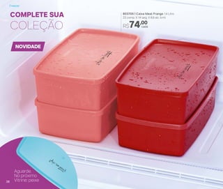 COMPLETE SUA
COLEÇÃO
NOVIDADE
803705 | Caixa Ideal Frango 1,4 Litro
23 comp. X 14 larg. X 6,9 alt. (cm)
R$74,00
cada
Aguarde.
No próximo
Vitrine: peixe
Freezer
38
 