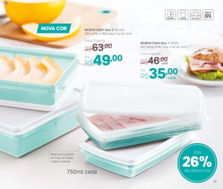 Ideal para guardar
os frios: as fatias
cabem inteiras
26%de desconto
Até
NOVA COR
803814 | Refri Box 1 750ml
24,1 comp. X 14,3 larg. X 4,2 alt. (cm)
Por
R$35,00
Preço Sugerido
R$46,00
cada
cada
803815 | Refri Box 2 1,5 Litro
29,3 comp. X 18,2 larg. X 5,2 alt. (cm)
Por
R$49,00
Preço Sugerido
R$63,00
750ml cada
47
 