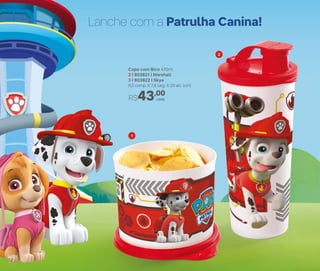 Lanche com a Patrulha Canina!
1
Copo com Bico 470ml
2 | 803821 | Marshall
3 | 803822 | Skye
8,2 comp. X 7,8 larg. X 20 alt. (cm)
R$43,00
cada
2
52
 
