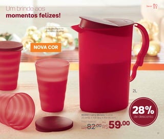 NOVA COR
Um brinde aos
momentos felizes!
Evita respingos no
momento de servir
803551 | Jarra Murano 2 Litros
23 comp. X 10,8 larg. X 25,6 alt. (cm)
Por
R$59,00Preço Sugerido
R$82,00
28%de desconto
2L
Servir
17
 