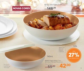 803760 | Tigela Allegra 3,5 Litros
30,5 diâm. X 9 alt. (cm)
R$146,00
803610 | Tigela Allegra 740ml
20,1 comp. X 19,3 larg. X 6,2 alt. (cm)
Por
R$42,00Preço Sugerido
R$55,00
27%de desconto
Até
Se encaixam:
organização
e economia
de espaço
no armário
Por dentro
uma cor, por
fora outra!
Tampa com
abas que
facilitam
a abertura
NOVAS CORES
740ml
3,5L
19
 