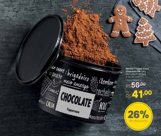 801202 | Tupper Caixa
Chocolate PB 1,3Kg
18,2 comp. X 16,7 larg.
X 12,3 alt. (cm)
Por
R$41,00
Preço Sugerido
R$56,00
26%de desconto
31
 