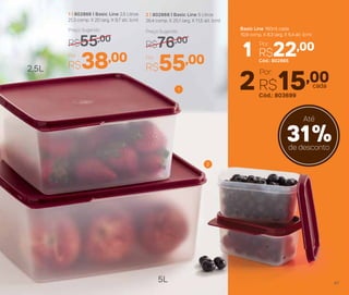 1 | 802866 | Basic Line 2,5 Litros
21,3 comp. X 20 larg. X 9,7 alt. (cm)
Por
R$38,00
Preço Sugerido
R$55,00
2,5L
5L
2 | 802868 | Basic Line 5 Litros
26,4 comp. X 25,1 larg. X 11,5 alt. (cm)
Preço Sugerido
R$76,00
Por
R$55,00
cada
Basic Line 160ml cada
10,9 comp. X 8,3 larg. X 5,4 alt. (cm)
1 R$22,00
Cód.: 802865
Por:
2R$15,00
Cód.: 803699
Por:
31%de desconto
Até
1
2
47
 
