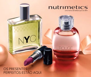 OS PRESENTES
PERFEITOS ESTÃO AQUI
 