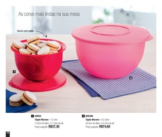 16
89959
Tigela Murano - 1,3 Litro
17,6cm de diâm. x 11,3cm de alt.
Preço sugerido: R$37,30
1 800396
Tigela Murano - 4,3 Litros
25,5cm de diâm. x 15,3cm de alt.
Preço sugerido: R$74,60
2
As cores mais lindas na sua mesa
1
2
Serve com estilo
 