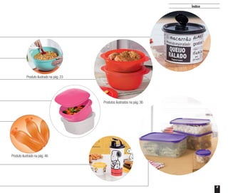 3
Índice
Produto ilustrado na pág. 23
Produtos ilustrados na pág. 36
Produto ilustrado na pág. 46
 