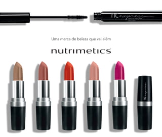 Uma marca de beleza que vai além
 