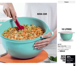 23
Preparar
801323
Mega Criativa Mint - 10 Litros
41cm de diâm. x 18,5cm de alt.
Preço sugerido: R$128,00
Por: R$89,00
10 LITROS
NOVA COR
30%
de desconto na
Mega Criativa
10 Litros
DES
CON
TO
 