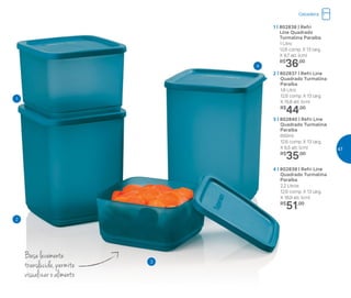 1 | 802838 | Refri
Line Quadrado
Turmalina Paraíba
1 Litro
	 12,6 comp. X 13 larg.
	 X 9,7 alt. (cm)
	R$
36,00
2 | 802837 | Refri Line
Quadrado Turmalina
Paraíba
1,8 Litro
	 12,6 comp. X 13 larg.
	 X 15,8 alt. (cm)
	R$
44,00
4 | 802839 | Refri Line
Quadrado Turmalina
Paraíba
2,2 Litros
	 12,6 comp. X 13 larg.
	 X 18,9 alt. (cm)
	 R$
51,00
3 | 802840 | Refri Line
Quadrado Turmalina
Paraíba
650ml
	 12,6 comp. X 13 larg.
	 X 6,5 alt. (cm)
	 R$
35,00
Base levemente
translúcida,permite
visualizar o alimento
4
3
2
1
Geladeira
47
 