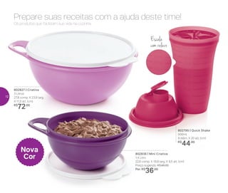 802836 | Mini Criativa
1,4 Litro
22,6 comp. X 18,9 larg. X 9,5 alt. (cm)
Preço sugerido: R$48,00
Por: R$
36,00
802827 | Criativa
3 Litros
27,8 comp. X 23,9 larg.
X 11,5 alt. (cm)
R$
72,00
Nova
Cor
Os produtos que facilitam sua vida na cozinha.
Prepare suas receitas com a ajuda deste time!
Escala
com relevo
802795 | Quick Shake
500ml
9 diâm. X 20 alt. (cm)
R$
44,00
12
 