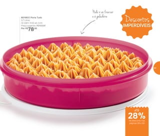 801683 | Porta Tudo
3,7 Litros
32 diâm. X 6,5 alt. (cm)
Preço sugerido: R$103,00
Por: R$
78,00
Pode ir ao freezer
e à geladeira
Descontos
IMPERDÍVEIS
até
de desconto nas
páginas 58 e 59
28%
59
 